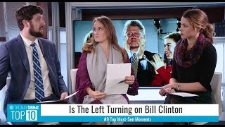 Must-See Moments: The Left is Turning on Bill Clinton