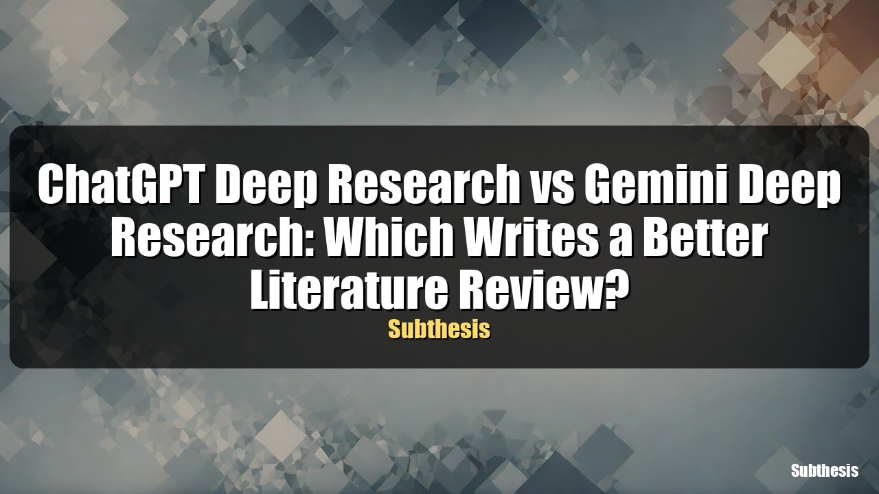 ChatGPT Deep Research vs Gemini Deep Research: Which Writes a Better Literature Review?