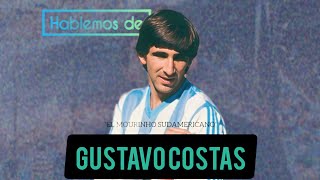 Hablemos de: Gustavo Costas