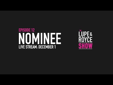 The Lupe and Royce Show: Episode 12 Live Stream