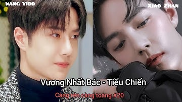 [BJYX] Vương Nhất Bác và Tiêu Chiến | Wang Yibo - Xiao Zhan |  Càng rén càng toang #20 ngọt ngào quá