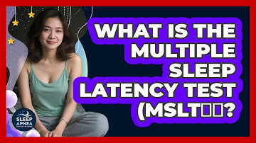 What Is The Multiple Sleep Latency Test (MSLT停车? - Sleep Apnea Support Network