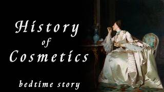 History of Cosmetics, From Antiquity Down to Our Days - Sleep Story