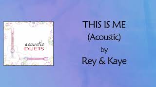 Video thumbnail of "This is me (Acoustic) Lyrics Video - Rey & Kaye"
