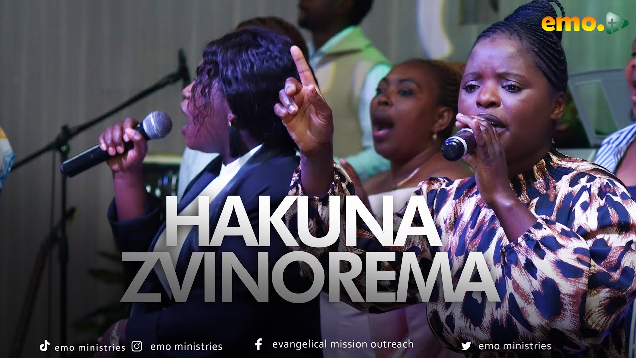 "HAKUNA ZVINOREMA" WITH EMO MINISTRIES CHOIR YouTube
