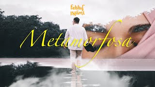 Febby Islami - Metamorfosa (Official Music Video)