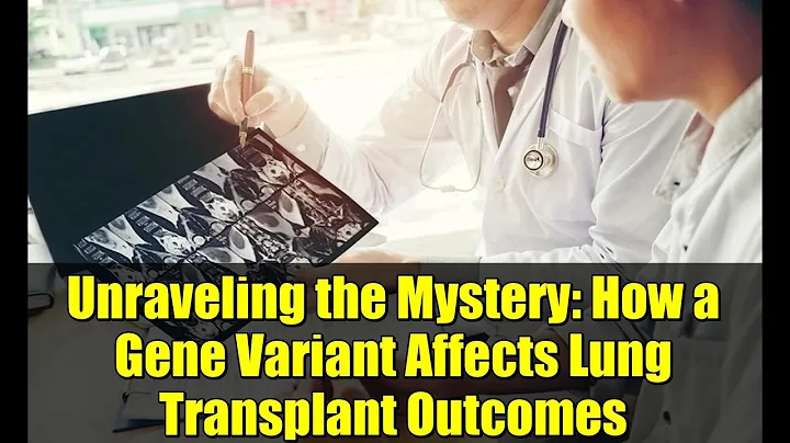 Unraveling the Mystery: How a Gene Variant Affects Lung Transplant Outcomes