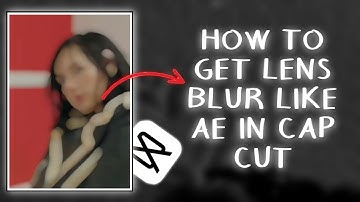 how to get lens blur like ae on cap cut | cap cut lens blur tutorial