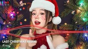 LAST CHRISTMAS REMIX - MERRY CHRISTMAS 🎅 NHẠC GIÁNG SINH REMIX SÔI ĐỘNG HAY NHẤT 2026
