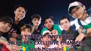 DJ YONUHA - 11 NOV 2K19 SCLUB REK EXCLUSIVE PHANBERS 🔰SCLUB MASAKINI🔰