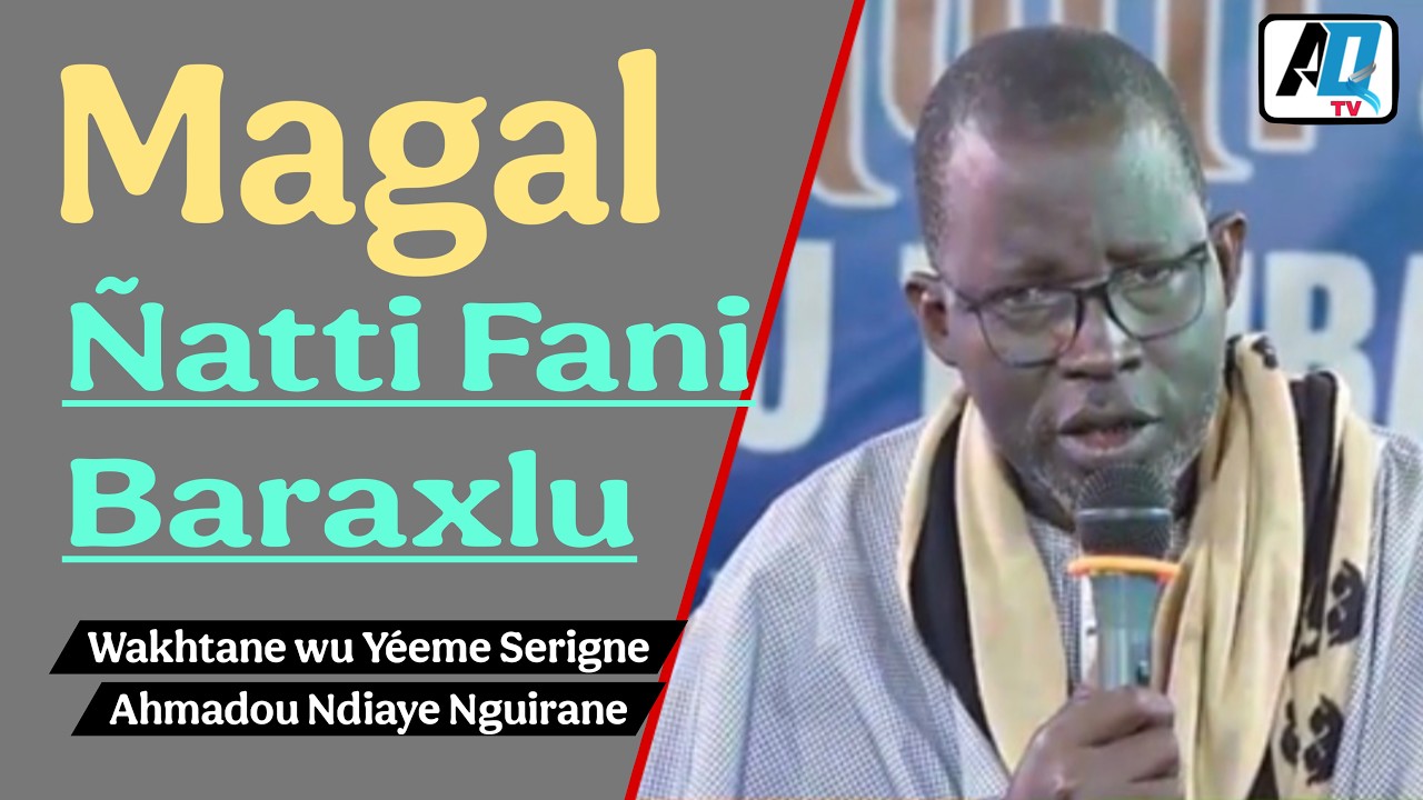 Magal Ñatti Fani Baraxlu  Wakhtane wu Yéeme Serigne Ahmadou Ndiaye Nguirane