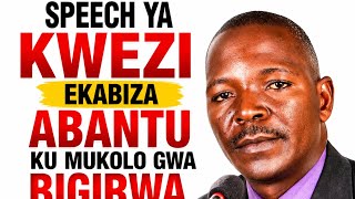 SPEECH YA KWEZI EKABIIZA ABANTU KU MUKOLO GWA GEN BIGIRWA 😭😭😭