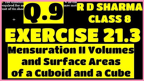 Q.9 - Ex 21.3 - Chapter 21 Volumes and Surface Areas of a Cuboid and a Cube RD SHARMA CLASS 8 Math