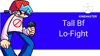 Tall Bf Lo-Fight FNF