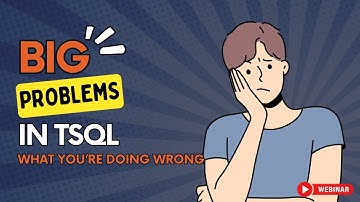 Webinar: SQL Antipatterns and Common Mistakes with T-SQL