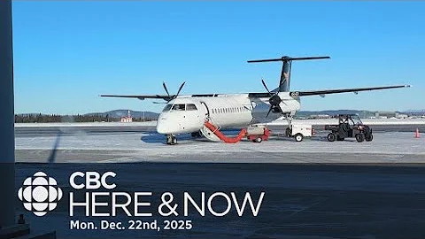Here & Now, Monday, Dec, 22. 2025 l Wabush flight cancellations leave stranded passengers frustrated