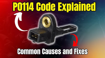 P0114 Code Explained: Common Causes and Fixes |
