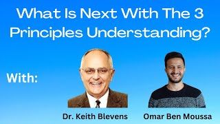 What's Next With The 3 Principles Understanding? with Dr. Keith Blevens & Omar Ben Moussa