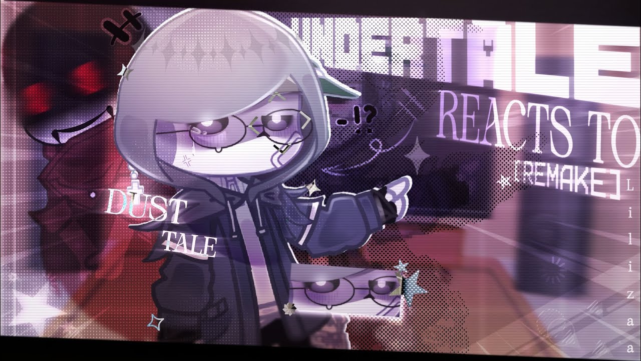 Undertale reacts to Dusttale (REMAKE) 