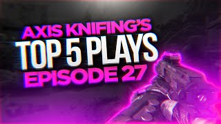 Axis Knifing: Top 5 Plays #27 (BO3)
