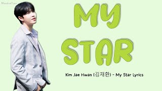 KIM JAE HWAN (김재환) – My Star Lyrics