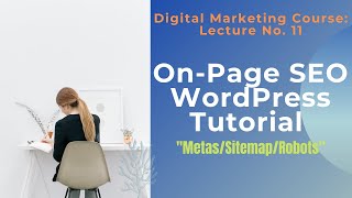 On Page SEO WordPress Tutorial in Urdu/Hindi | Part 3 | Metas | Sitemap | Robots | eZee knowledge