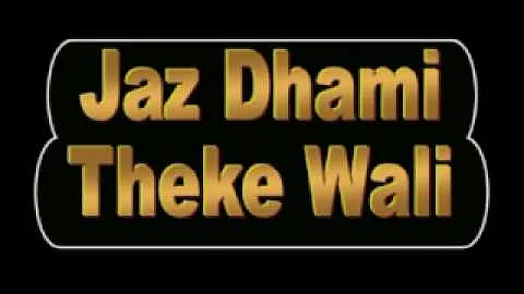 Jaz Dhami - Theke Wali