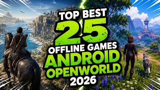 TOP 25 BEST OFFLINE OPEN WORLD GAMES FOR ANDROID 2026! 🔥 (Hidden Gems You Must Play)