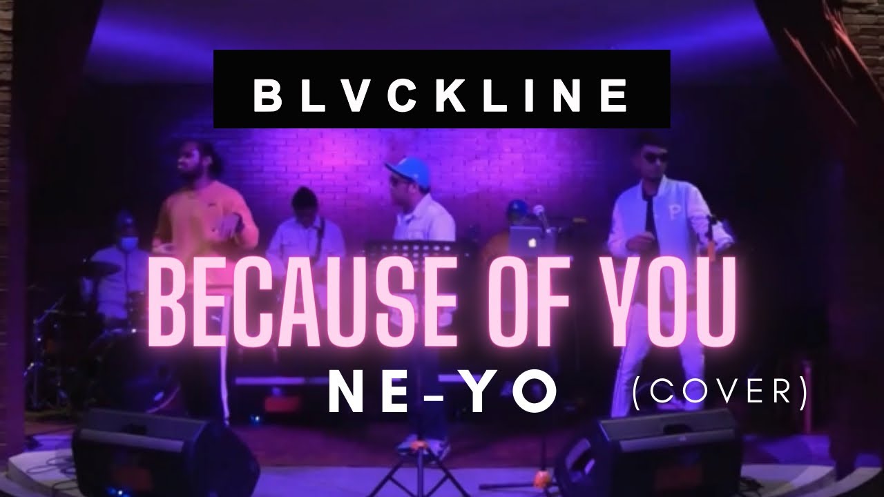 Because Of You “Ne-Yo” - BLVCKLINE (cover)