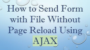 How to Send Form with File Without Page Reload Using AJAX
