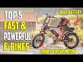 Top 5 Best Fast And Powerful E Bikes of 2024 | Fast and Furious Rides for the Adventurous