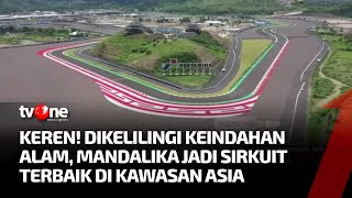 Sirkuit Mandalika Menjadi Salah Satu Sirkuit Terbaik di Kawasan Asia | Kabar Utama tvOne