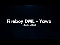 Fireboy DML -  Yawa (Lyric video)