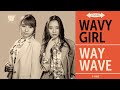 WAY WAVE / WAVY GIRL(Official Music Video)