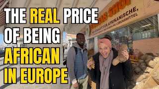 The Real Price Of Being African In Europe