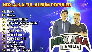 NDX A. K. A FUL ALBUM TERBARU 2023  | VIRAL NEMU, NEMEN, KELINGAN MANTAN