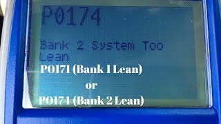 Engine Code: P0171 or P0174 System Too Lean (Bank 1 or Bank 2)