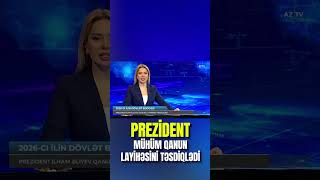 Prezident Təsdiqlədi - Qanun Yanvarın 1-Dən Qüvvəyə Minəcək