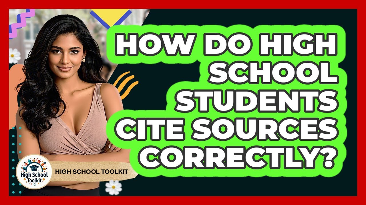 How Do High School Students Cite Sources Correctly? - High School Toolkit