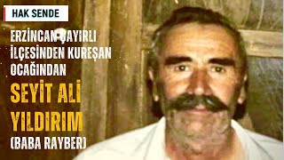 Erzincan Çayırlı İlçesinden Kureyşan Ocağından Seyit Ali Yıldırım (Baba Rayber)