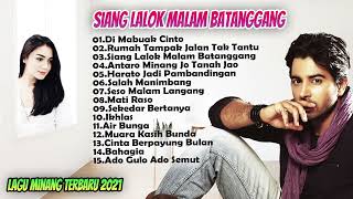 Siang Lalok Malam Batanggang - Lagu Minang Terbaru 2021