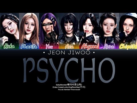 BABYMONSTER(베이비몬스터) 'PSYCHO' (Color Coded Lyrics Eng/Rom/Han/가사) (7 MEMBERS ver.) [JEON JIWOO]