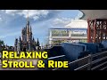 NEW!! Relaxing Stroll & Ride at Magic Kingdom - No Narration - Walt Disney World