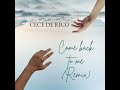 Come back to me remix  cece de rico