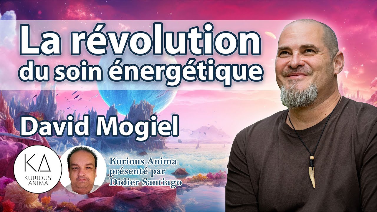 La révolution du soin énergétique avec David Mogiel : méthode chrysalide & numérologie karmique |
