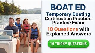 Information Boat Ed Temporary Boating Certification Practice Exam: 10 Essential Questions with Detailed Answers Guide