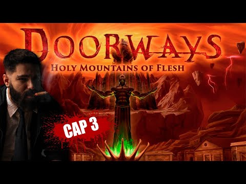 Doorways, Holy Mountain of Flesh Cap. 3 (El Capitulo del Infarto)