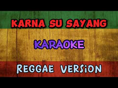 Karaoke Karna Su Sayang Viral TIKTOK - Reggae Version