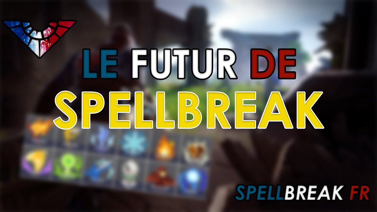 SPELLBREAK FR | À QUOI ON PEUT S'ATTENDRE POUR LES PROCHAINS CHAPITRE ?
