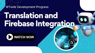 WTools Development Progress | Translation and Firebase Integration